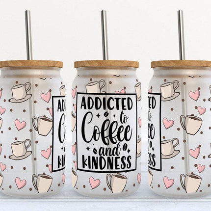 Addicted to Coffee and Kindness 16oz Frosted Libbey Glass Tumbler