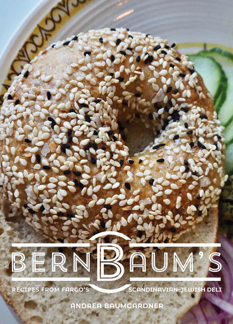 BernBaum's: Recipes from Fargo's Scandinavian-Jewish Deli