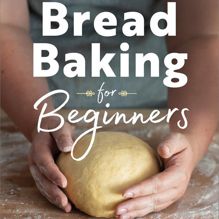 Bread Baking for Beginners