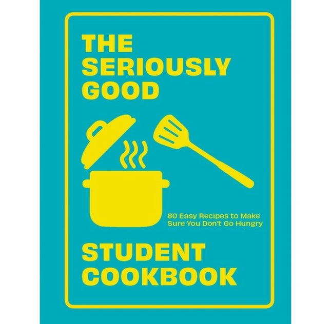 Seriously Good Student Cookbook