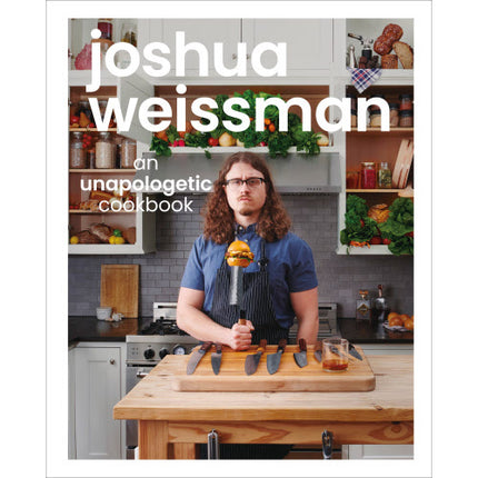 An Unapologetic Cookbook By Joshua Weissman