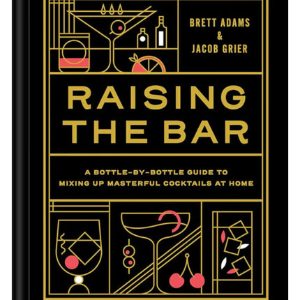 Raising The Bar: Cocktails At Home Book