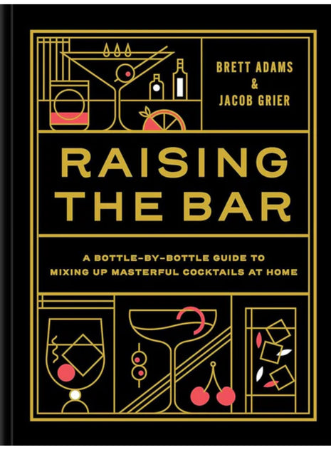 Raising The Bar: Cocktails At Home Book