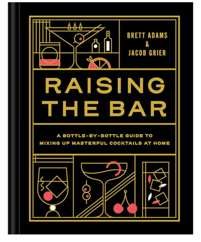 Raising The Bar: Cocktails At Home Book