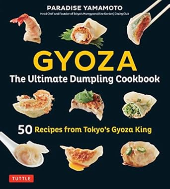 Gyoza: The Ultimate Dumpling Cookbook
