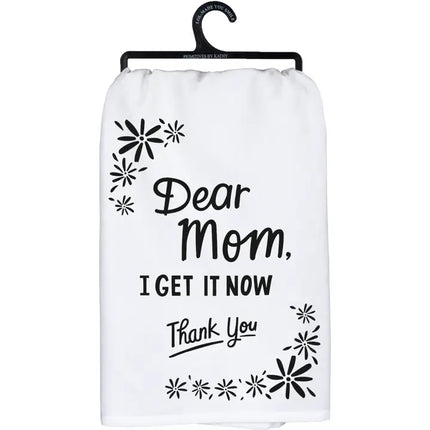 Dear Mom I Get it Now Kitchen Towel