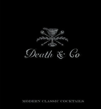 Death and Co. Cocktail Book