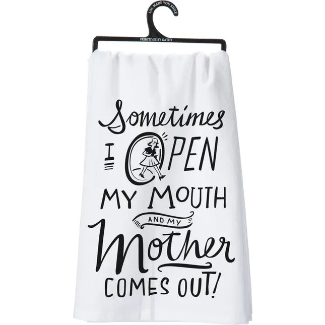 Open My Mouth My Mother Comes Out Kitchen Towel