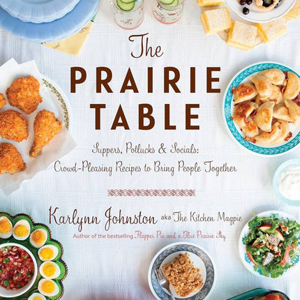 The Prairie Table Cookbook