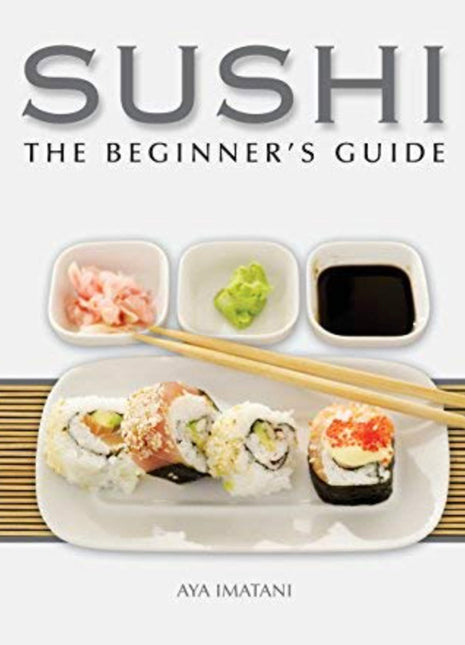 Sushi The Beginner's Guide