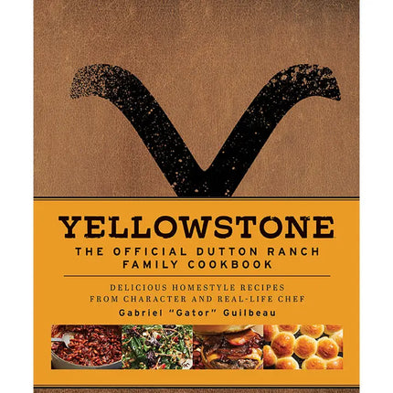 Yellowstone: Official Dutton Ranch Family Cookbook